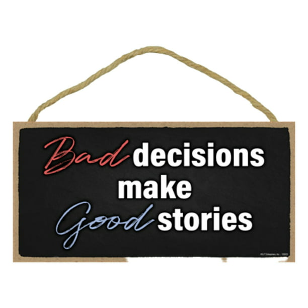 Bad Decisions Makes Good Stories Funny Signs for Home Decor, Humorous Wood  Sign, Funny Wall Decor, Signs with Funny Sayings, Room Decor, Hanging Signs  with Quotes for Home Decor, 5