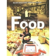 The History of Food (MAJOR INVENTIONS THROUGH HISTORY) [Library Binding - Used]