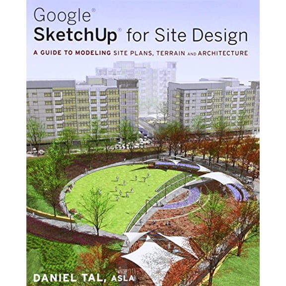 Pre-Owned Google SketchUp for Site Design: A Guide to Modeling Site Plans, Terrain and Architecture (Paperback) 047034525X 9780470345252
