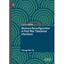 Memory Reconfiguration in Post-War Taiwanese Literature, (Hardcover)