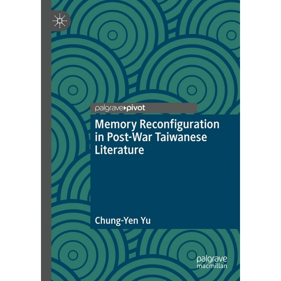Memory Reconfiguration in Post-War Taiwanese Literature, (Hardcover)