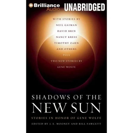 Shadows of the New Sun: Stories in Honor of Gene Wolfe