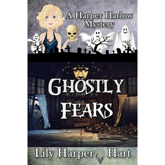 Harper Harlow Mystery: Ghostly Fears (Paperback)