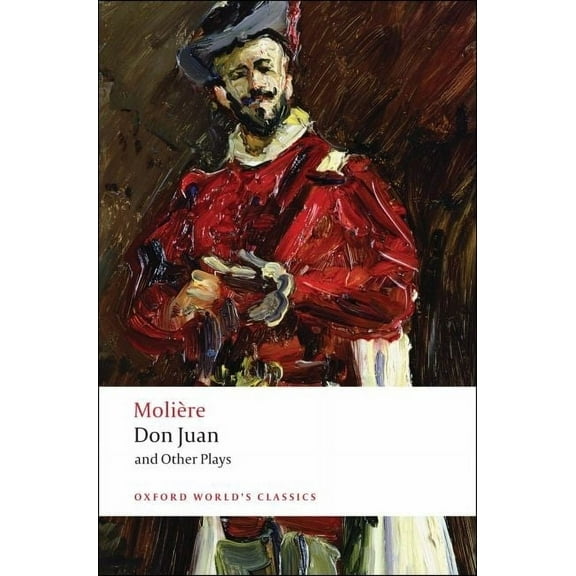 Oxford World's Classics Don Juan: And Other Plays, (Paperback)