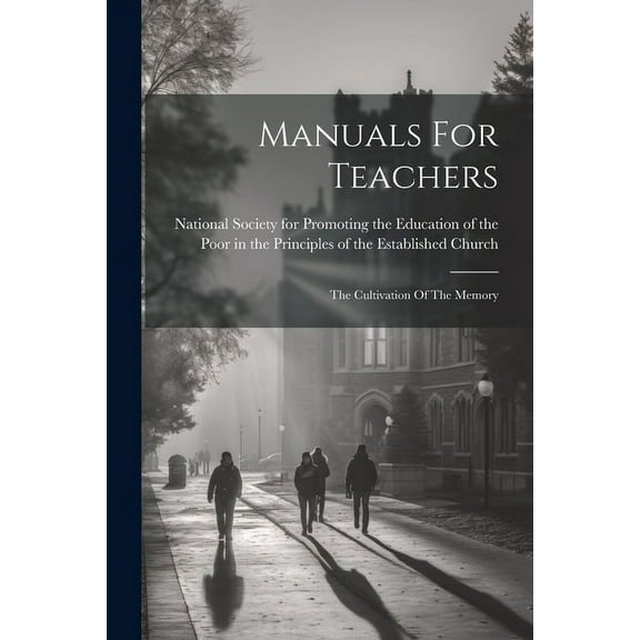 Manuals For Teachers: The Cultivation Of The Memory (Paperback)