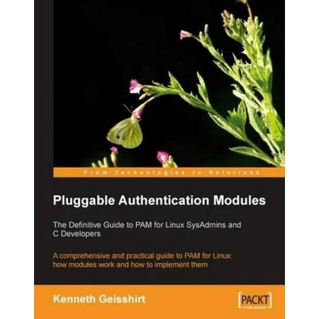 Pluggable Authentication Modules : The Definitive Guide to Pam for Linux Sysadmins and C