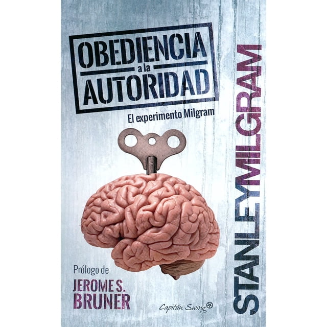 OBEDIENCIA A LA AUTORIDAD EL EXPERIMENTO MILGRAM CAPITAN SWING STANLEY MILGRAM