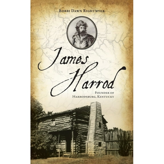 James Harrod: Founder of Harrodsburg, Kentucky (Hardcover)