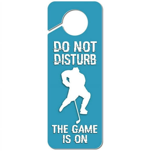 Do Not Disturb the Game is On Hockey Plastic Door Knob Hanger Sign