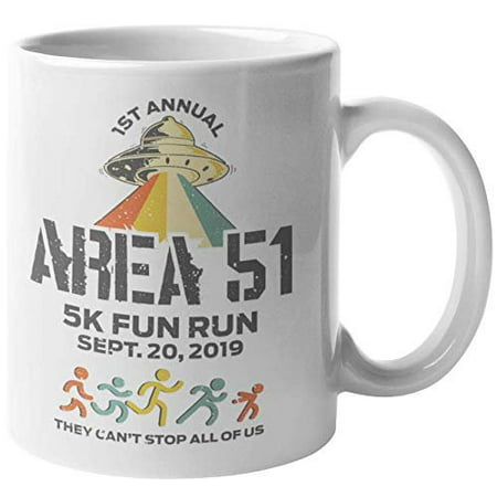 1st Annual Area 51 5K Fun Run, September 20, 2019, They Can't Stop All Of Us Funny Distressed UFO Print Coffee & Tea Gift Mug For Sci Fi & Alien Lover, Long Distance Runner & Marathon Runners