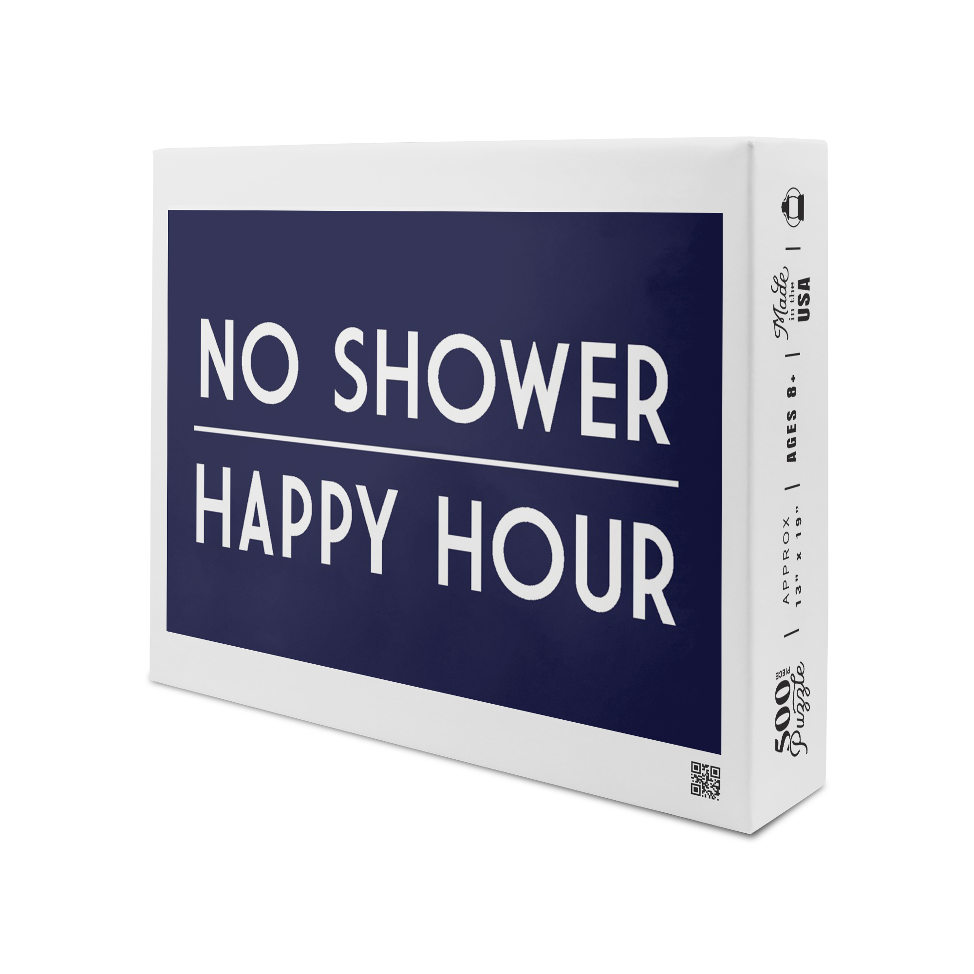 No Shower, Happy Hour, Simply Said (19x27 inches, Premium 500 Piece