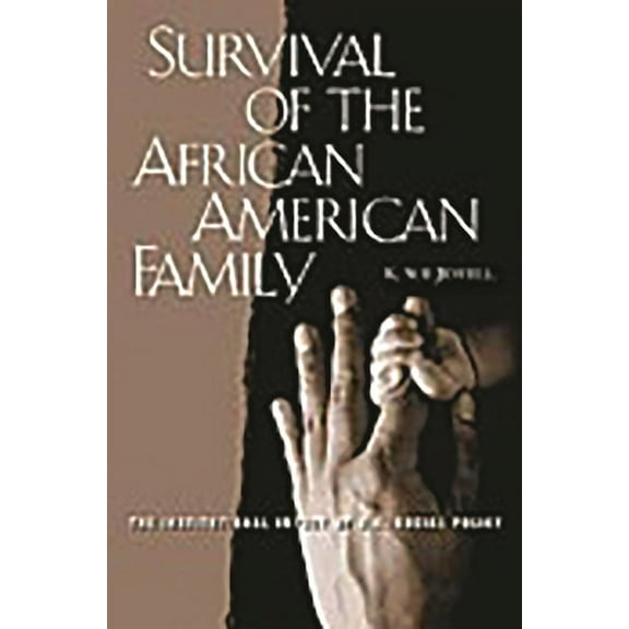 Survival of the African American Family: The Institutional Impact of U.S. Social Policy, (Paperback)