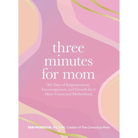 Pre-Owned Three Minutes for Mom: 365 Days of Empowerment, Encouragement, and Growth for a More Connected Motherhood (Hardcover) 1507223250 9781507223253