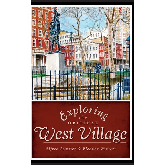 Exploring the Original West Village (Hardcover)