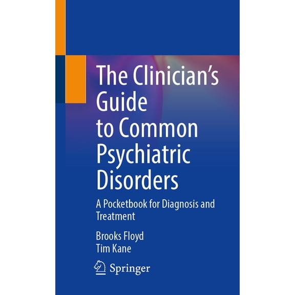 The Clinician's Guide to Common Psychiatric Disorders: A Pocketbook for Diagnosis and Treatment, (Paperback)