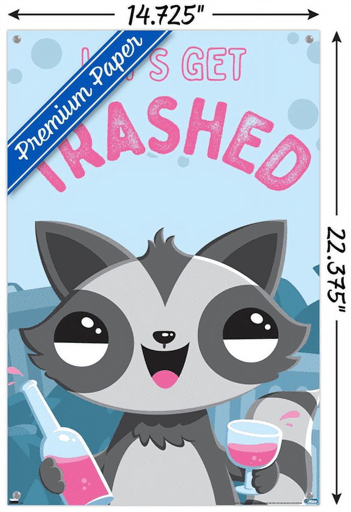 Let's Get Trashed Wall Poster with Push Pins, 14.725" x 22.375"