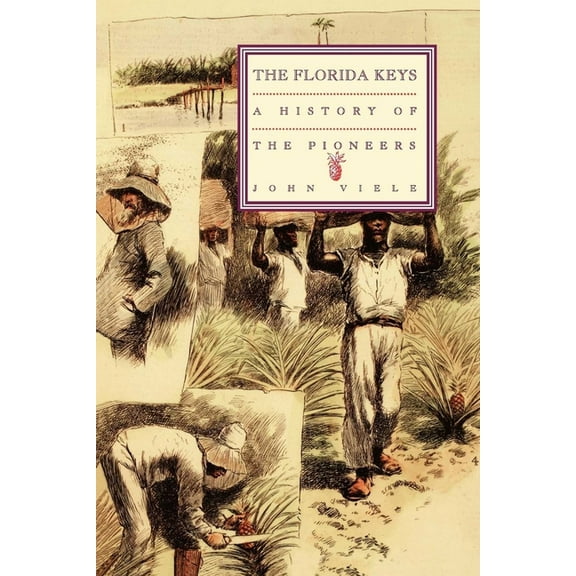 Florida Keys A History of the Pioneers, Book 1, (Paperback)