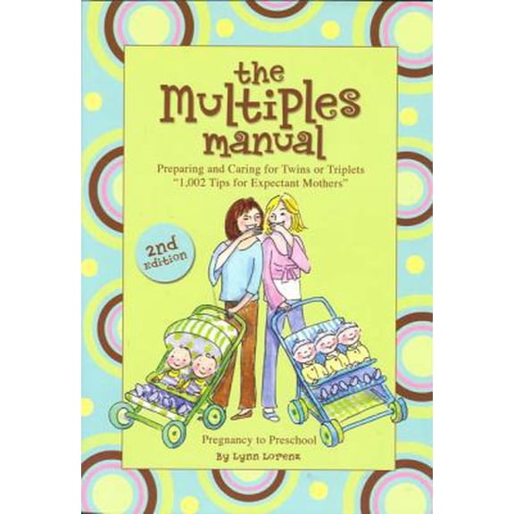 Pre-Owned The Multiples Manual: Preparing and Caring for Twins or Triplets; 1002 Tips For Expectant Mothers (Paperback) 0972467637 9780972467636