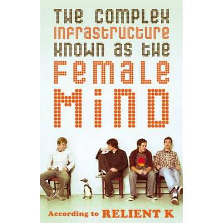 The Complex Infrastructure Known as the Female Mind : According to Relient (The Best Thing Relient K Chords)