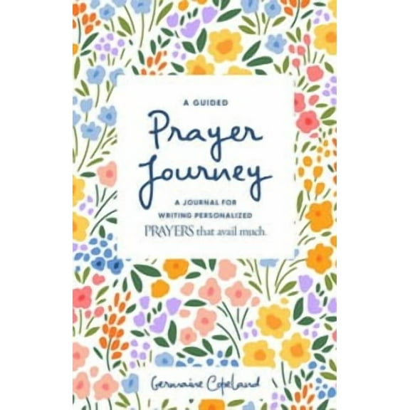 A Guided Prayer Journey (Paperback)