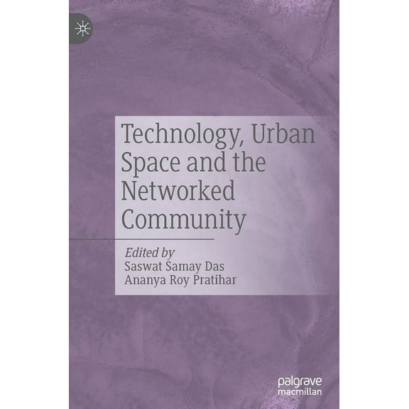 Technology, Urban Space and the Networked Community, (Hardcover)
