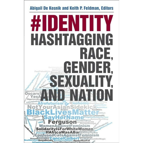 #Identity: Hashtagging Race, Gender, Sexuality, and Nation, (Hardcover)