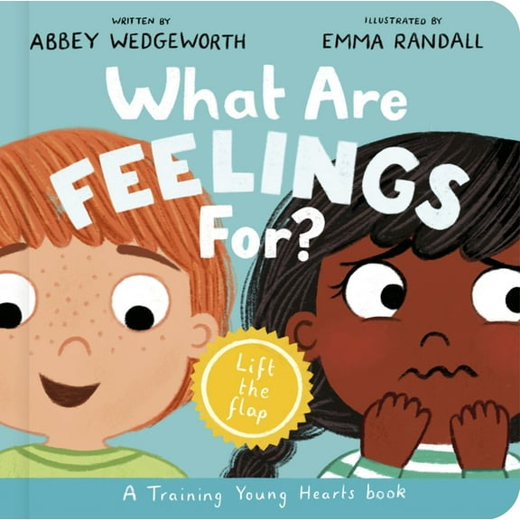 Training Young Hearts What Are Feelings For? Board Book: A Lift-The-Flap Board Book, (Board Book)