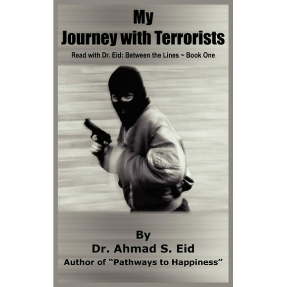 Mon Voyage avec les Terroristes: Lire avec Dr. Eid: entre les Lignes Livre un