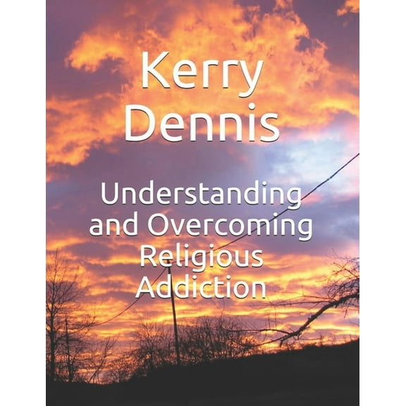 Understanding and Overcoming Religious Addiction (Paperback)