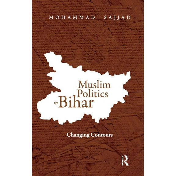 Muslim Politics in Bihar: Changing Contours, (Paperback)