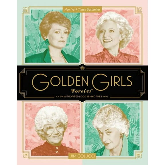 Golden Girls Forever: An Unauthorized Look Behind the Lanai, (Hardcover)