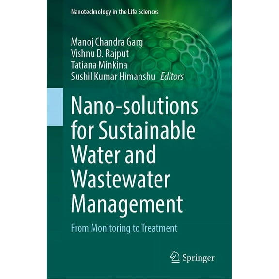 Nanotechnology in the Life Sciences Nano-Solutions for Sustainable Water and Wastewater Management: From Monitoring to Treatment, (Hardcover)
