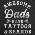 thumbnail image 2 of Mens Awesome Dads Have Tattoos and Beards T Shirt Funny Fathers Day Tee Graphic Tees, 2 of 7