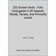 201 Korean Verbs : Fully Conjugated in All Aspects, Moods, Tenses, And Formality Levels, Used [Paperback]