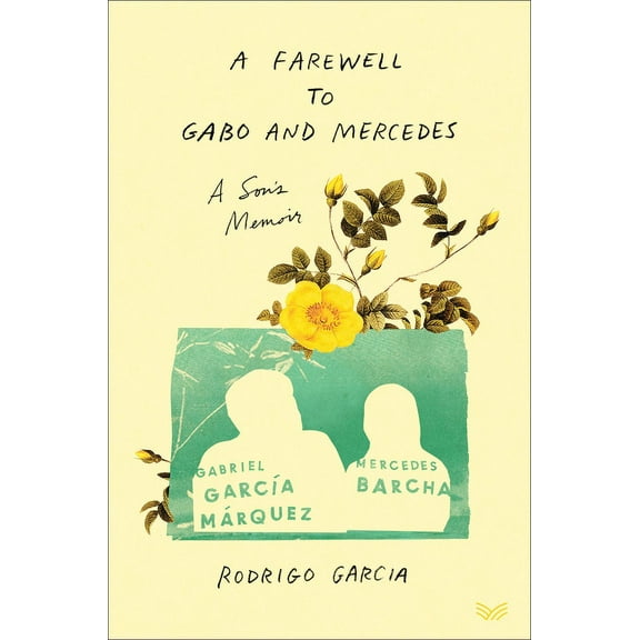 A Farewell to Gabo and Mercedes: A Son's Memoir of Gabriel GarcÃa Márquez and Mercedes Barcha, (Hardcover)