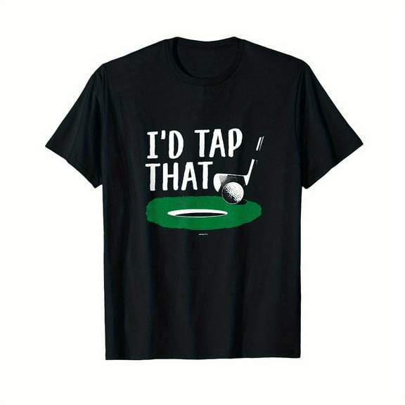 Funny I'd Tap That Golf Shirt Golfers Gift T-Shirt