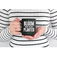 thumbnail image 2 of Bloom Where You Are Planted Inspirational Cup & Stuff, Black 11oz Ceramic Mug, 2 of 5