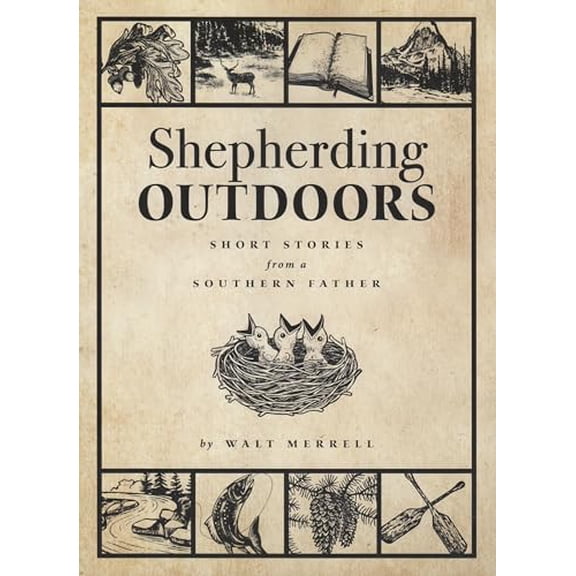 Pre-Owned Shepherding Outdoors: Short Stories from a Southern Father, 9780979409066, 0979409063, Paperback, First Edition edition
