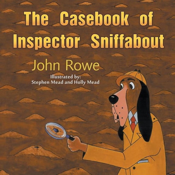 Inspector Sniffabout The Casebook of Inspector Sniffabout, Book 1, (Paperback)