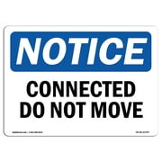 OSHA Notice Sign - Connected Do Not Move | Decal | Protect Your Business, Construction Site, Warehouse & Shop Area |  Made in the USA
