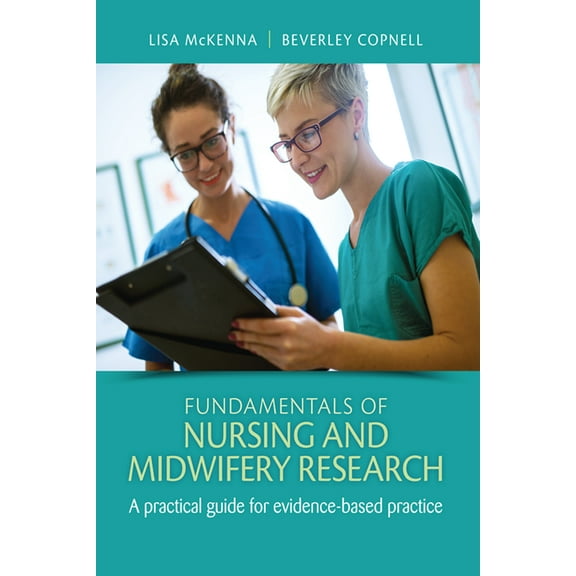 Fundamentals of Nursing and Midwifery Research: A Practical Guide for Evidence-Based Practice, (Paperback)