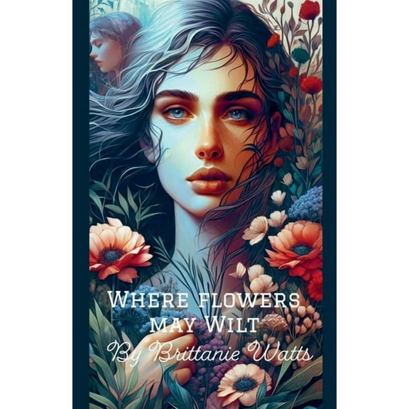 Where Flowers May Wilt, (Paperback)