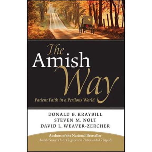 Pre-Owned The Amish Way: Patient Faith in a Perilous World Paperback