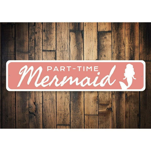 Part-Time Mermaid Novelty Sign, Metal Wall Decor - 4x18 inches