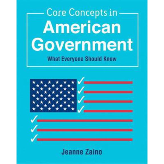 Pre-Owned Core Concepts in American Government: What Everyone Should Know (Paperback) 0136040748 9780136040743