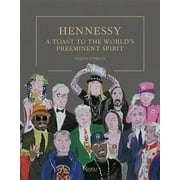 Hennessy : A Toast to the World's Preeminent Spirit (Hardcover)