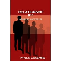 Relationship 911: A Guide to a Better Life, (Paperback)