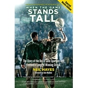 Pre-Owned When the Game Stands Tall: The Story of the De La Salle Spartans and Football's Longest Winning Streak Paperback