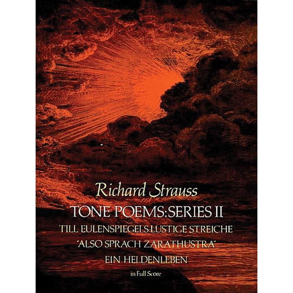 Dover Orchestral Music Scores Tone Poems in Full Score, Series II: Till Eulenspiegels Lustige Streiche, Also Sprach Zarathustra and Ein Heldenleben, (Paperback)