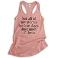 thumbnail image 1 of Not All Of My Stories Involve Dogs Tank Top, Ladies Racerback Tank Top, Animal Lover Tank, Puppy Dog Tank, Desert Pink, X-Large, 1 of 3
